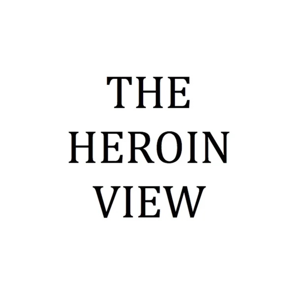 The Heroin View